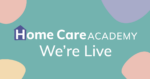 Home Care Academy - We're Live